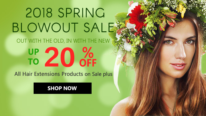 2018 Spring Blowout with our Hair Extensions Sale Canada