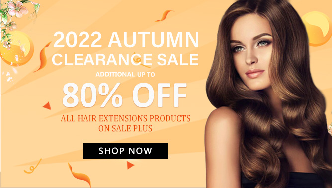 2022 Autumn Sale with our Hair Extensions Canada
