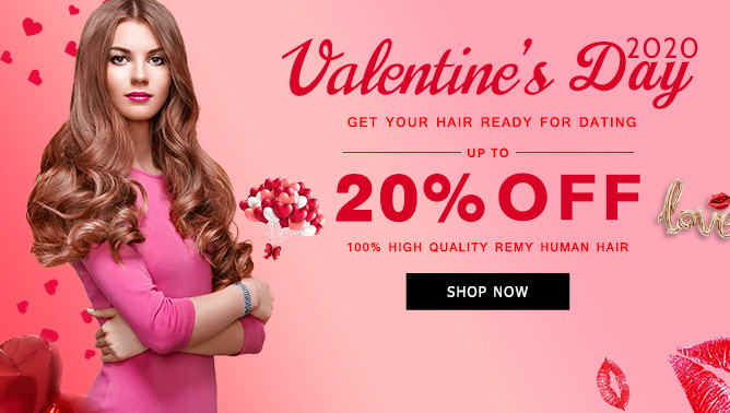 2020 Valentine Day Sale with our Hair Extensions Canada